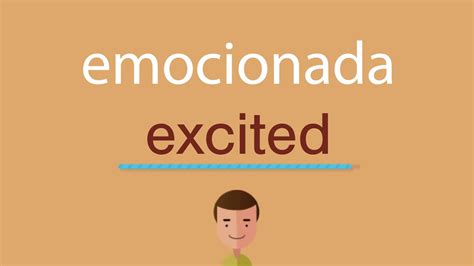 emocionada ingles|otra palabra para emocionado.